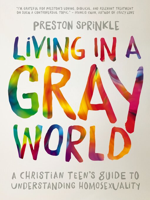 Title details for Living in a Gray World by Preston Sprinkle - Available